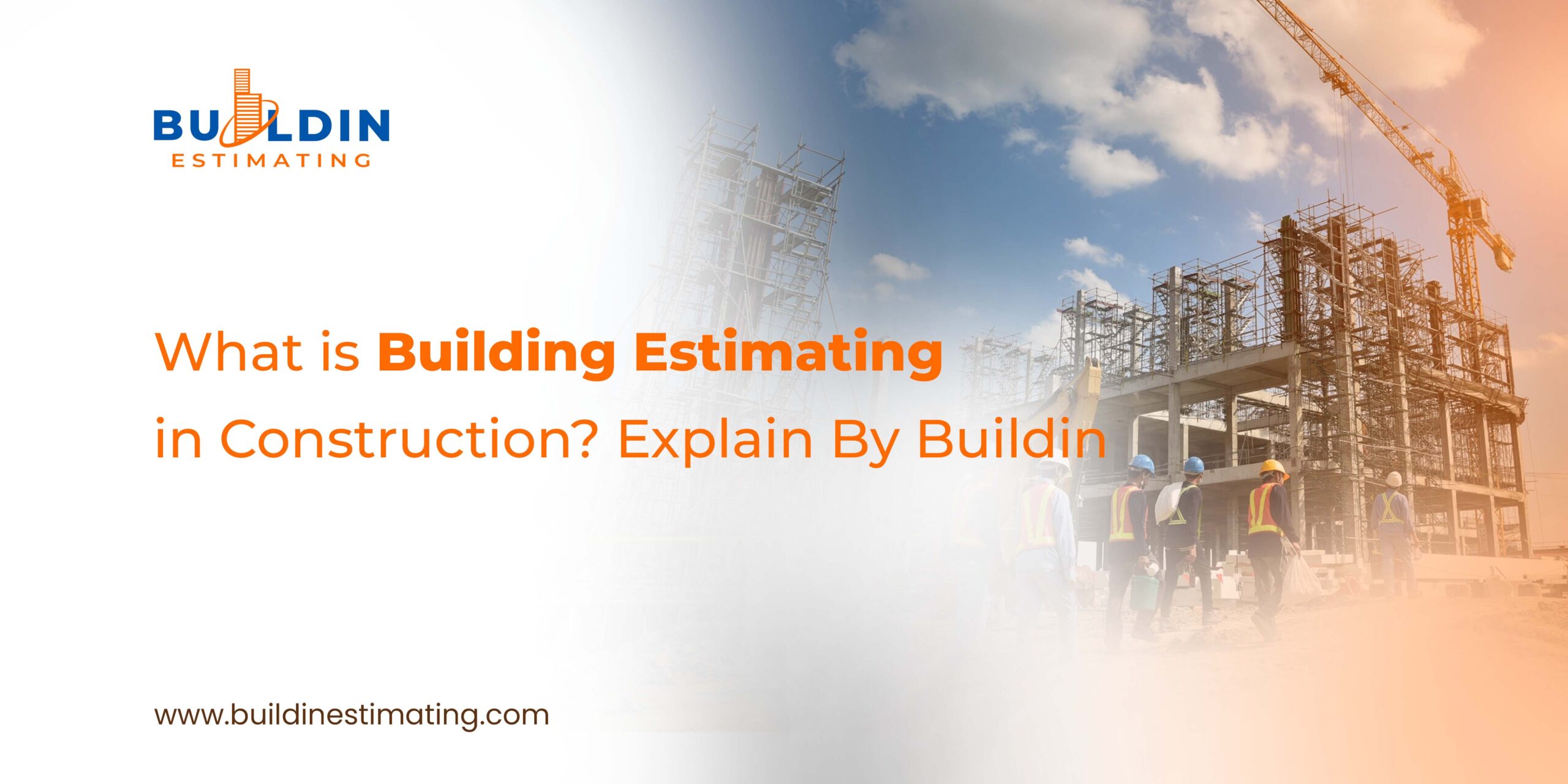 What is Building Estimating in Construction Explain By Buildin