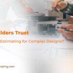 Why Builders Trust Residential Estimating for Complex Designs