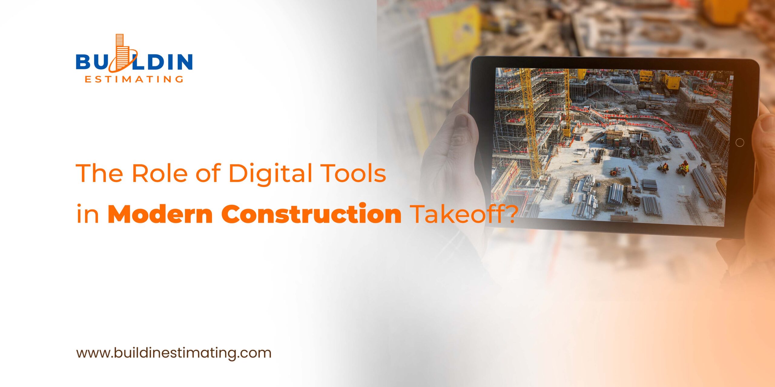 The Role of Digital Tools in Modern Construction Takeoff